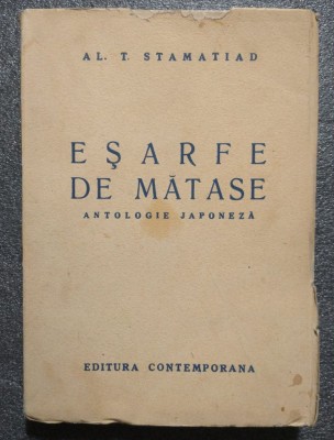 Al. T. Stamatiad - Eșarfe de mătase: antologie japoneză (1943) foto