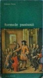 Dolores Toma - Formele Pasiunii, Editura Meridiane, Filosofie, Limba Romana, Coperta Brosata, Stare Buna