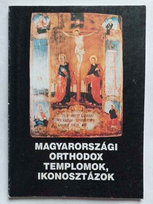 Icoane, iconostase si biserici ortodoxe din Ungaria. Album