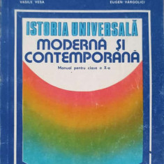 ISTORIA UNIVERSALA. MODERNA SI CONTEMPORANA. MANUAL PENTRU CLASA A X-A-C. MURESAN, V. VESA, V. CRISTIAN, E. VARG