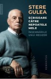 Scrisoare catre nepoatele mele. Insemnarile unui regizor - Stere Gulea