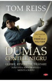 Dumas. Contele negru. Povestea adevaratului Monte-Cristo - Tom Reiss