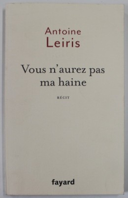 VOUS N&amp;#039;AUREZ PAS MA HAINE par ANTOINE LEIRIS , 2016 foto