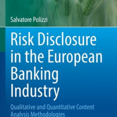 Risk Disclosure in the European Banking Industry: Qualitative and Quantitative Content Analysis Methodologies