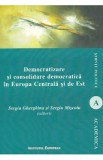 Democratizare si consolidare democratica in Europa Centrala si de Est - Sergiu Gherghina, Sergiu Miscoiu