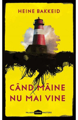 Cand Maine Nu Mai Vine, Heine Bakkeid - Editura Art foto