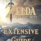 The Legend of Zelda: Breath of the Wild Extensive Guide: Shrines, Quests, Strategies, Recipes, Locations, How Tos and More