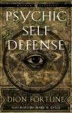 Psychic Self-Defense The Definitive Manual for Protecting Yourself Against Paranormal AttackWeiser Classics