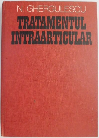 Tratamentul intraarticular &ndash; N. Gherghulescu