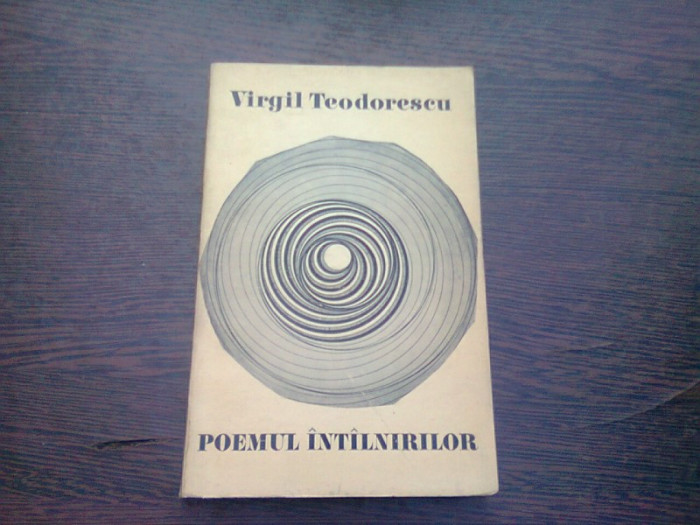 POEMUL INTALNIRILOR - VIRGIL TEODORESCU