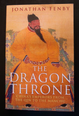 Jonathan Fenby - The Dragon Throne: China&amp;#039;s Emperors From The Qin To The Manchu foto