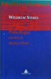 Wilhelm Stekel - Psihologia eroticii masculine