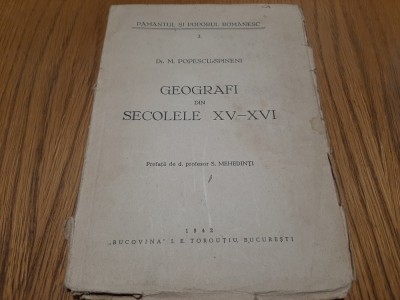 M. POPESCU-SPINENI (autograf) - Geografi din Secolele XV-XVI -1942, 85 p. foto