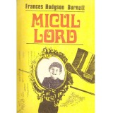 Frances Hodgson Burnett - Micul lord - 137370