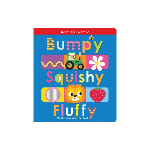 Bumpy Squishy Fluffy: Scholastic Early Learners