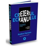 Creierul Ecranului, Anders Hansen - Editura Publica