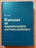 Calculul si constructia automobilelor. Editura Didactica si Pedagogica, 1977 - Gheorghe Fratila