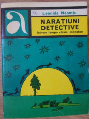 NARATIUNI DETECTIVE INTR-UN TEMPO CLASIC, MONOTON-LEONIDA NEAMTU foto