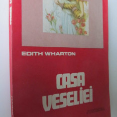 Casa veseliei - Edith Wharton