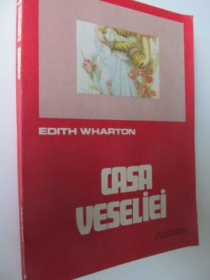 Casa veseliei - Edith Wharton foto