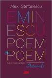 Eminescu, poem cu poem. La o noua lectura. Postumele | Alex Stefanescu, ALL