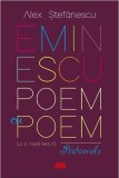 Eminescu, poem cu poem. La o noua lectura. Postumele | Alex Stefanescu, ALL