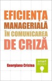 Eficienta manageriala in comunicarea de criza - Georgiana Cristea