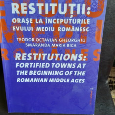 Restitutii: orase la inceputurile evului mediu romanesc - Teodor Octavian Gheorghiu (editie bilingva romana/engleza)