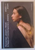 ROMANIAN JEWELRY WEEK , 5 YEARS OF CONTEMPORARY JEWELRY , 2020 - 2024 , editor DAVID SANDU , 2024