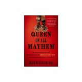 Queen of All Mayhem: The Blood-Soaked Life and Mysterious Death of Belle Starr, the Most Dangerous Woman in the West