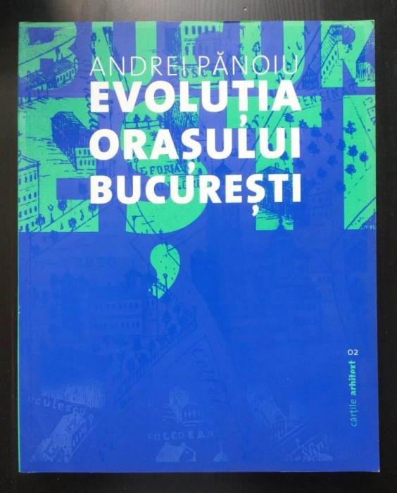 Andrei Pănoiu - Evoluția orașului București