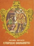 Cumpara ieftin Epopeea Dragostei - Michel Zevaco, Cartea Romaneasca, 1976, Roman, Beletristica, 534 pagini