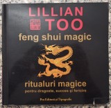 Feng Shui Magic: ritualuri magice pentru dragoste, succes si fericire - Lilian Too