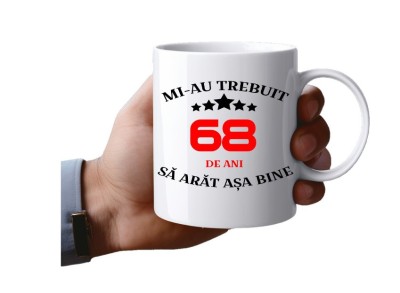 Cana alba personalizata, Mi-au trebuit 68 de ani sa arat asa, INOVATIX&amp;reg;. 330 ml foto