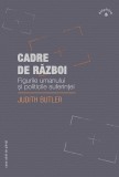 Cadre de razboi | Judith Butler, Casa Cartii de Stiinta