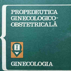 PROPEDEUTICA GINECOLOGICO-OBSTETRICALA VOL.1 GINECOLOGIA-OCTAV RUSU