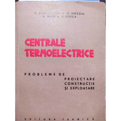 C. Dinculescu, C. Motoiu, A. Misu, V. Soica - Centrale termoelectrice. Probleme foto