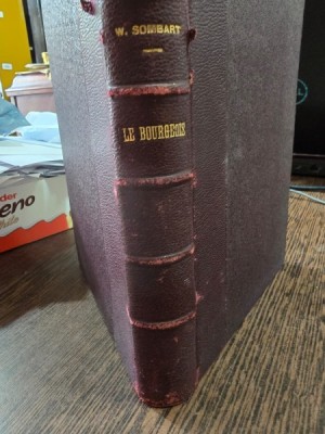 Le Bourgeois. Contribution a L Histoire morale et Intelectuelle de L Homme Economique Moderne - Werner Sombart foto