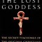 Jesus and the Lost Goddess: The Secret Teachings of the Original Christians