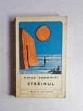 Străinul &ndash; Aut. Titus Popovici, Ed. Eminescu, 1972 (ediția a IV-a, revăzută)
