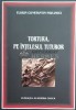 Tortura, pe intelesul tuturor - Florin Constantin Pavlovici ($D113), Fundatia Academia Civica