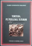 Cumpara ieftin Tortura, pe intelesul tuturor - Florin Constantin Pavlovici ($D113), Fundatia Academia Civica