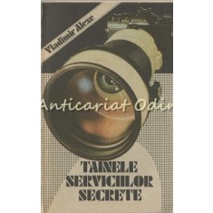 Tainele Serviciilor Secrete - Vladimir Alexe