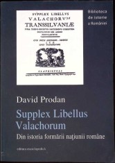 SUPPLEX LIBELLUS VALACHORUM. DIN ISTORIA FORMARII NATIUNII ROMANE-DAVID PRODAN-274987 foto