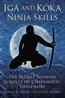 Iga and Koka Ninja Skills: The Secret Shinobi Scrolls of Chikamatsu Shigenori foto