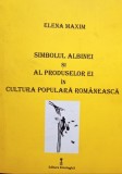 Elena Maxim - Simbolul Albinei si al produselor ei in cultura populara romaneasca (Editia: 2019)