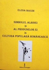 Elena Maxim - Simbolul Albinei si al produselor ei in cultura populara romaneasca (Editia: 2019) foto