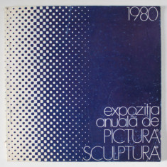 EXPOZITIA ANUALA DE PICTURA , SCULPTURA , CATALOG , 1980 foto