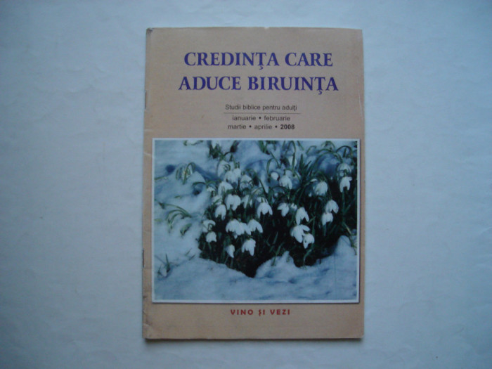 Credinta care aduce biruinta. Studii biblice pentru adulti. Ian - aprilie 2008