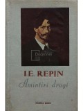 I. E. Repin - Amintiri dragi (Editia: 1955)